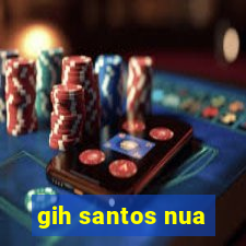 gih santos nua